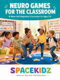 Neuro Games for the Preschool Classroom (Ages 3 - 6) — 8-Week Self-Regulation Curriculum by SPACEKIDZ